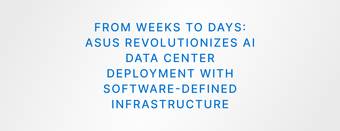 ASUS revolutionizes AI Data Center